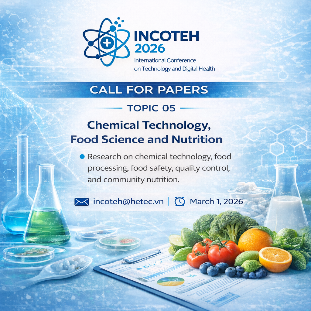 INCOTEH 2026 Mời gửi bài báo khoa học – Chủ đề 5: Công nghệ hóa học, thực phẩm và dinh dưỡng